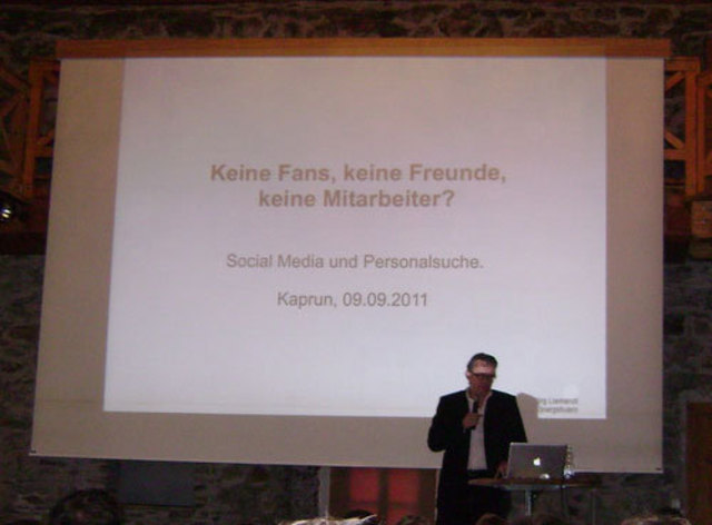 Keine Fans, keine Freunde, keine Mitarbeiter? Social Media und Personalsuche - Tourismusakademie Burg Kaprun 2011