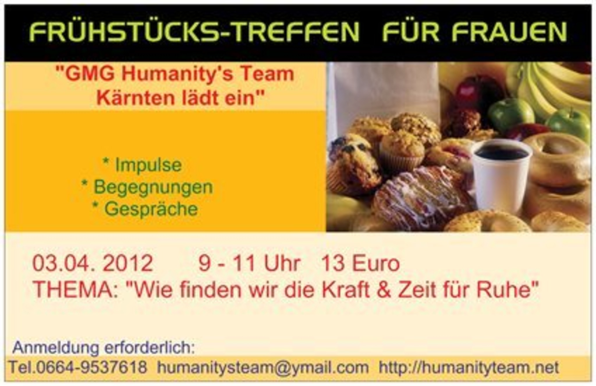 GESPRCHE MIT GOTT Frhstcks-Treffen fr FRAUEN 9 11 Uhr Impulse - Begegnungen Autor: Humanitys Team aus Spittal. FRHSTCKS-TREFFEN FR FRAUEN 3.4.2012 9-11 Uhr