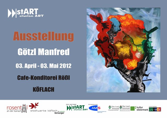 Ausstellung Manfred Götzl  in der Cafe-Konditorei Rößl    Veranstalter stART-styrianArt Köflach