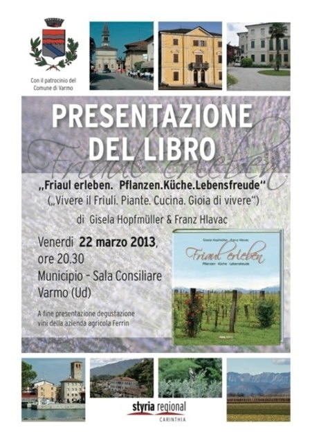"Vivere il Friuli, Piante, Cucina, Gioia di vivere" - der Bürgermeister von Varmo ladet ein!