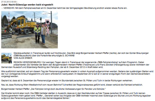 Noch im März 2012 wurde die Einstellung der Güterzugsfahrten in der Nacht versprochen (siehe dazu einen Beitrag aus März 2012). Diese Ankündigungen kamen nicht nur von den ÖBB, sondern auch von Bürgermeister Pfeffer - diese sind nun einzuhalten!
