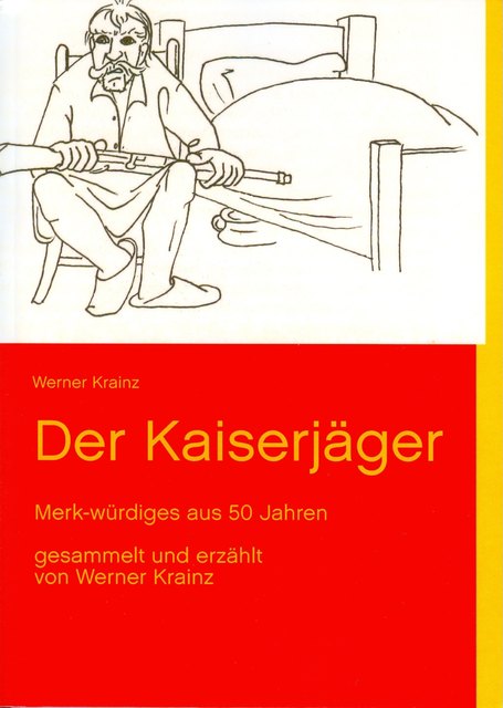 Das Buch "Der Kaiserjäger" von Werner Krainz ist wieder erhältlich.
