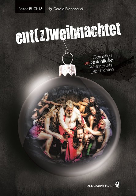 "ent(z)weihnachtet", herausgegeben von Buch13 mit Gerald Eschenauer, erschienen im Malandro-Verlag | Foto: Malandro