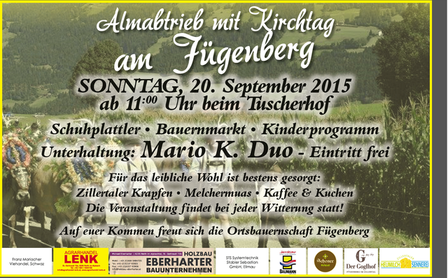 Auf Euer Kommen freut sich die Ortsbauernschaft Fügenberg. Die Veranstaltung findet bei jeder Witterung statt.