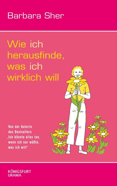 Das Büchlein ist ein Auszug aus dem Bestseller der US-Autorin Barbara Sher.