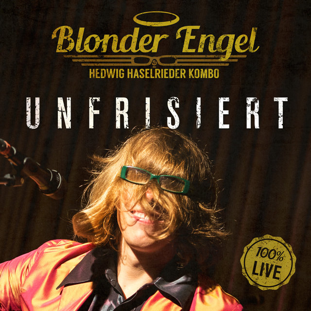 "Unfrisiert": Das neue Album von Blonder Engel mit der Hedwig Haselrieder Kombo.