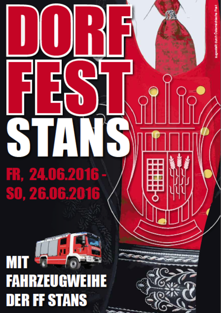 Ab Freitag, den 24.Juni bisSonntag, den 26. Juni 2016 findet in Stans wieder das traditionelle Dorffest der Bundesmusikkapelle Stans statt. Vorverkaufskarten um € 8 (gültig für beide Tage). Kartenreservierungen:
stans2015@gmx.at / Mehr Infos unter: http://www.musikkapelle-stans.com