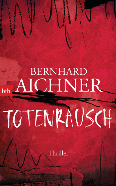 Totenrausch von Bernhard Aichner