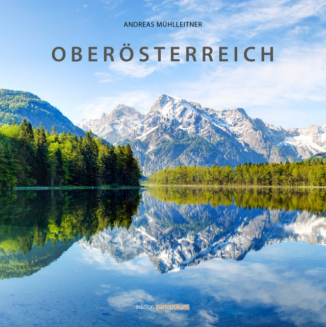 Oberösterreich auf 300 Fotos festgehalten - im gleichnamigen Bildband von Andres Mühlleitner.