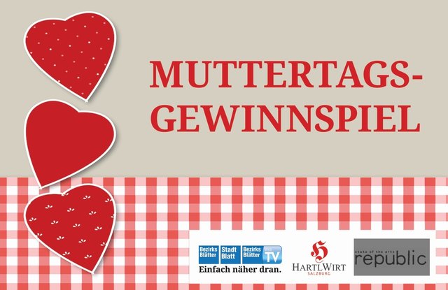 Die Bezirksblätter Salzburg wünschen allen Mamas, gemeinsam mit dem Hartlwirt und Republic Salzburg, einen schönen Muttertag.