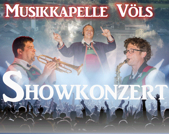 Pflichttermin am Samstag, dem 10. Juni: Showkonzert der Musikkapelle Völs & Friends!
