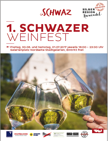 1. Schwazer Weinfest am 30.Juni/01.Juli jeweils von 16.00 - 23.00 Uhr. Winzer aus 8 verschiedenen österreichischen Weinbaugebieten werden ihre Tropfen anbieten. Auf der Weinfestbühne unterhaltet sie die die Musikgruppe "Brennholz" und am Samstag die Gruppe "Vielsaitig". Das Weinfest findet bei jeder Witterung statt. EINTRITT FREI.