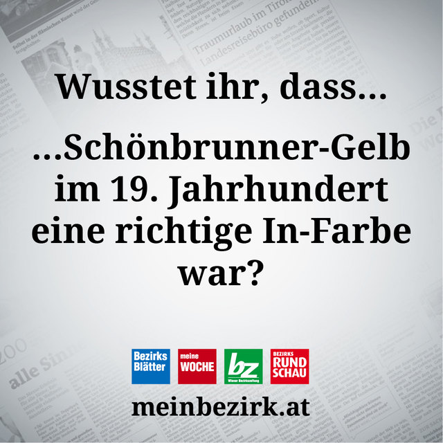 Seit 1819 erstraht Schloss Schönbrunn in dem prächtigen Gelb – davor war es sogar einmal rosa! Übrigens: Viele Amtsgebäude in der Monarchie bekamen einen Anstrich in denselbem Gelb.