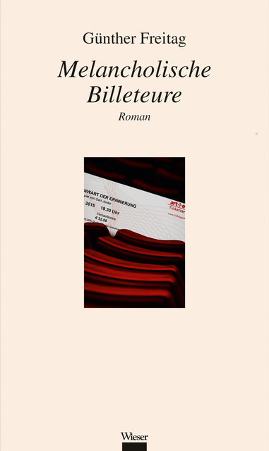 "Melancholische Billeteure", der neue Roman von Günther Freitag.