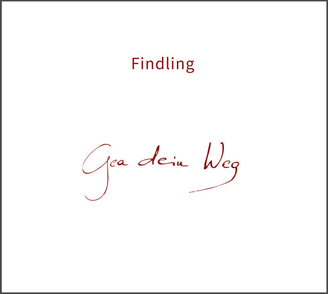 Gea dein Weg heißt die neue CD von Findling.