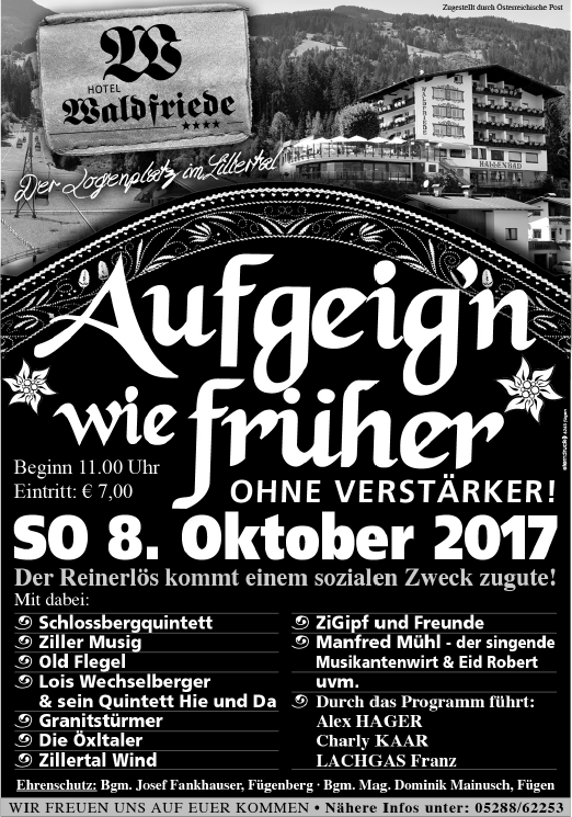 Aufgeig'n wie früher ... OHNE Verstärker ... Viele bekannte Musikgruppen treten am Sonntag, den 08.Oktober 2017 bei dieser wohltätigen Veranstaltung im Hotel Waldfriede auf. Der Reinerlös kommt einem sozialen Zweck zugute!