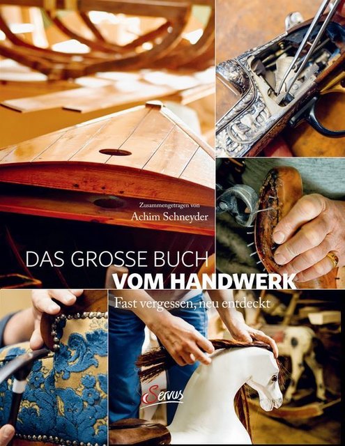 Das große Buch vom Handwerk. | Foto: Servus Verlag