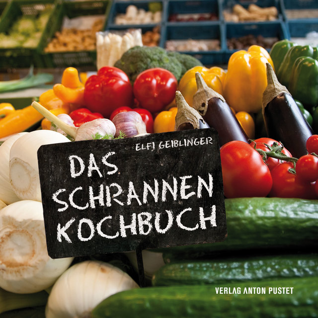 Das Schrannenkochbuch von Elfi Geiblinger: 152 Seiten, durchgehend farbig bebildert, erschienen im Verlag Anton Pustet.