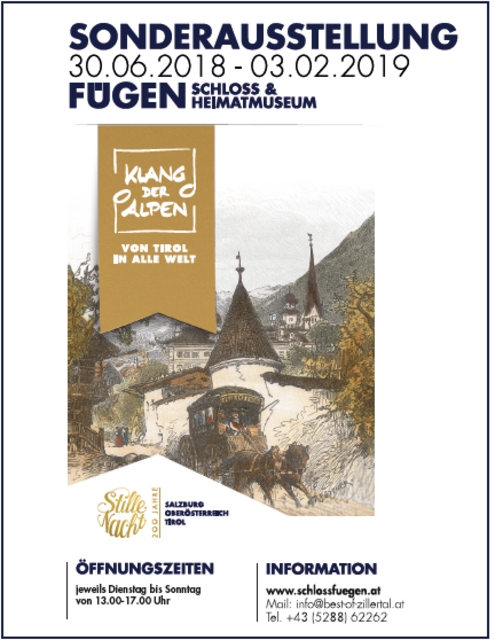 Die dezentrale Landesausstellung im Barockschloss Fügen und in der Widumspfiste in Fügen/Zillertal (gemeinsam mit acht weiteren Stille Nacht Ausstellungen in den Bundesländern Salzburg und Oberösterreich) zeigt in über 30 Räumen auf 1.500 Quadratmetern vorwiegend die weltweite Verbreitung der Airs Tiroliens und des heutigen Weltfriedensliedes „Stille Nacht“, des Nationalsängertums und somit die Geburt und Entwicklung des „Tales der Musik“ – im Tiroler und internationalen Kontext – vom 18. Jahrhundert bis he