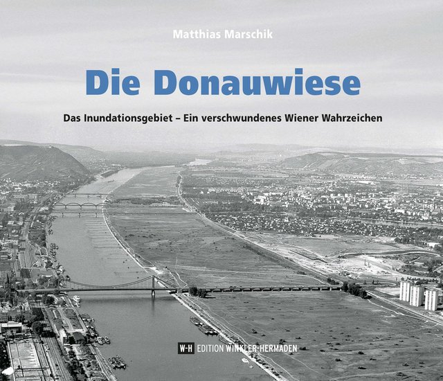 Edition Winkler-Hermaden - Neuerscheinung im März 2019. "Die Donauwiese" | Foto: Edition Winkler-Hermaden