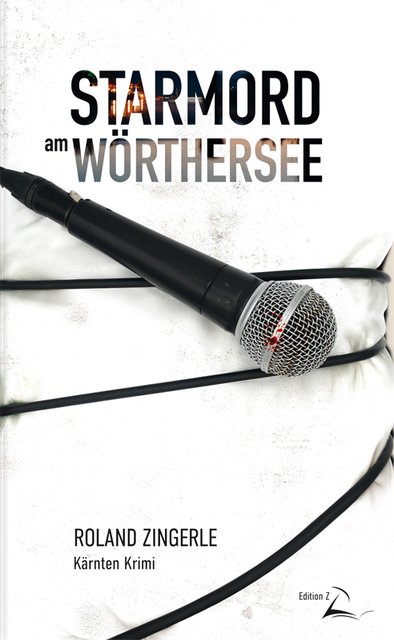 Cover des aktuellen Romans: Starmord am Wörthersee.
Erscheint im Juni 2019 | Foto: Roland Zingele