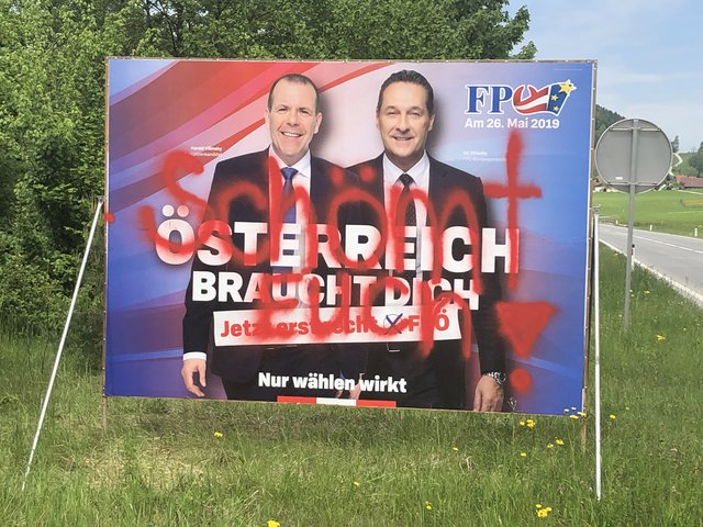 <f>Das Skandalvideo von H.C. Strache</f> löste eine Welle der Empörung aus. Zahlreiche FPÖ-Wahlplakate wurden zerstört.