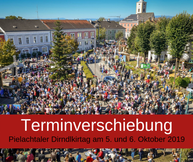 Aufgrund der Nationalratswahlen muss der Pielachtaler Dirndlkirtag 2019 von September auf Oktober verschoben werden.