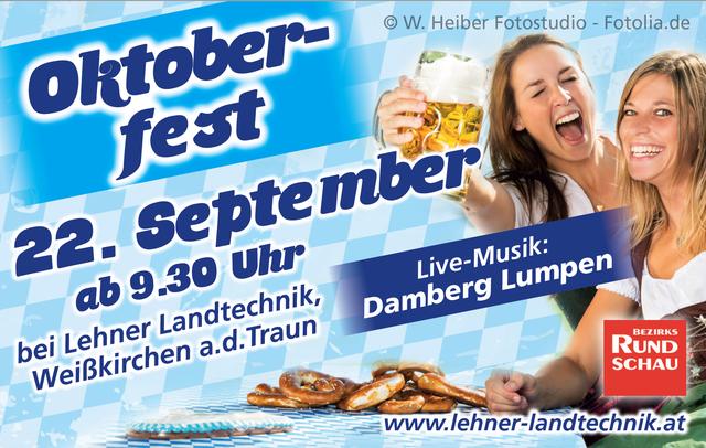 Lehner Landtechnik präsentiert zum dritten mal am  22. September 2019 ab 9.30 Uhr das einzigartiges Oktoberfest mit faszinierenden Highlights.