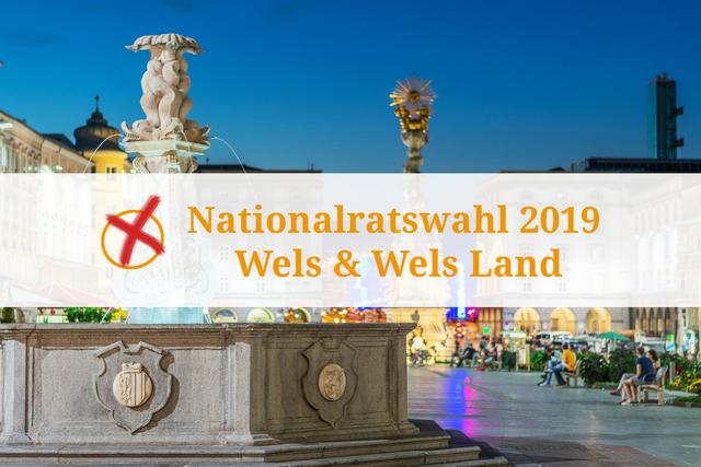 Berichterstattung zum Wahlergebnis der Nationalratswahl 2019 in Wels & Wels-Land.