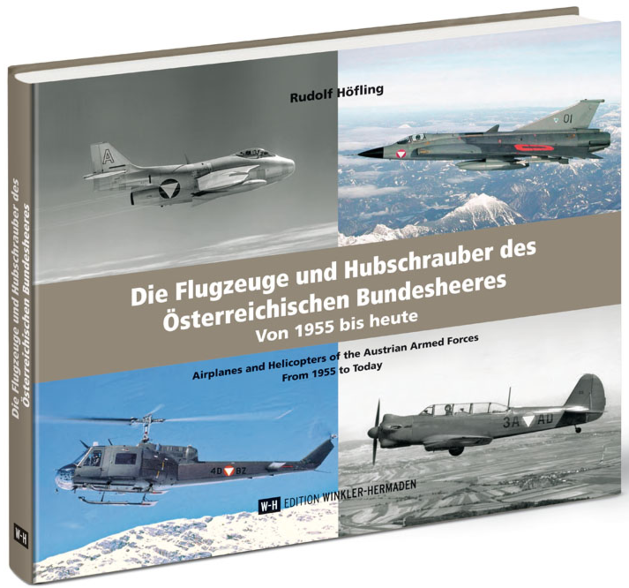 Buch Tipp Rudolf Hofling Die Hubschrauber Und Flugzeuge Des Osterreichischen Bundesheeres Von 1955 Bis Heute 1955 Bis Heute Flieger Des Bundesheeres Telfs