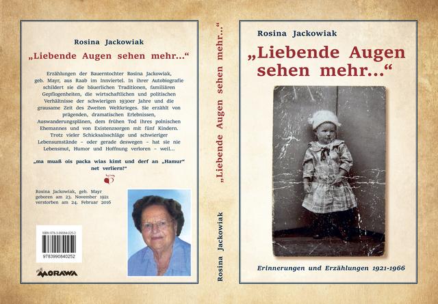 Die Raaber Bauerntochter Rosina Jackowiak erzählt in ihrer Autobiografie über ihre Leben in der Zeit zwischen 1921 und 1966.