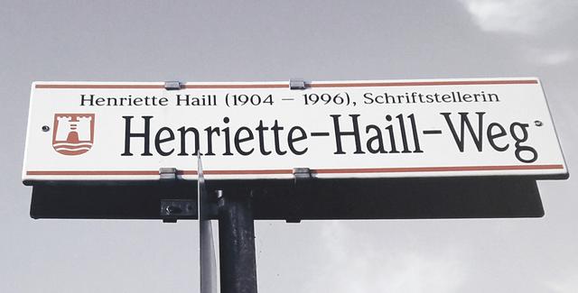 Vorbild: Nach der Schriftstellerin Henriette Haill ist bereits ein Weg benannt.