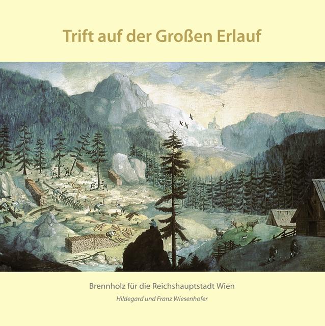 Franz und Hildegard Wiesenhofer haben ein Buch herausgebracht: Die Erlauf wurde für den Brennholztransport genutzt.