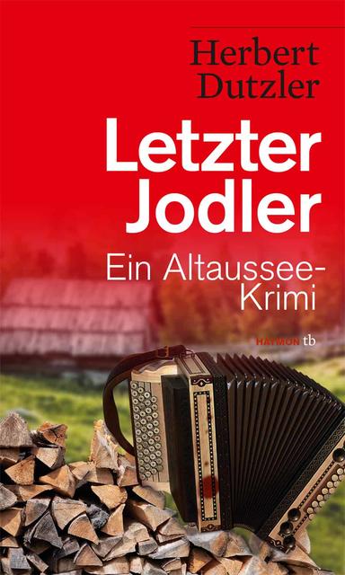 Der Krimi "Letzer Jodler" erschien im Haymon Verlag.