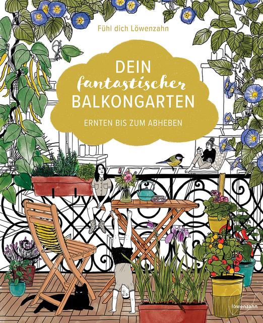 "Dein fantastischer Balkongarten" von Fühl dich Löwenzahn begeistert mit "hippem" Design. | Foto: Löwenzahn Verlag