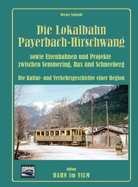  „Die Lokalbahn Payerbach-Hirschwang und Eisenbahnen zwischen Semmering, Rax und Schneeberg“ von Prof. Werner Schiendl ist 232 Seiten dick und enthält 328 Bilder und 55 Pläne. Das interessante Buch gibt es um 48 Euro bei der L.B.P.-H. und im gut sortierten Buchhandel.  | Foto: L.B.P.-H. 