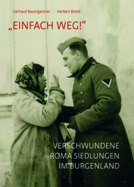 Im Buch "Einfach weg" wird das Leben der Roma im Burgenland und die Zerstörung ihrer Siedlungen aufgearbeitet.