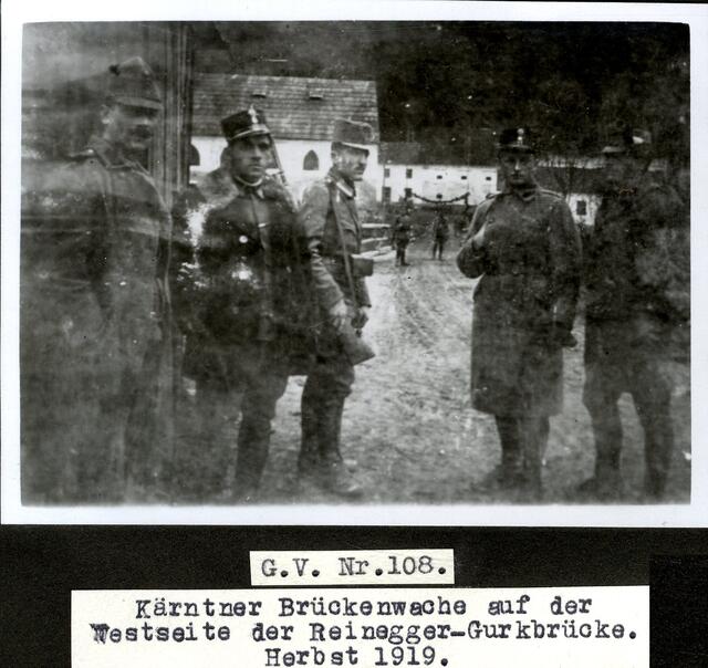Streng bewacht: Kärntner Brückenwache auf der Westseite der Reinegger-Gurkbrücke im Herbst 1919
