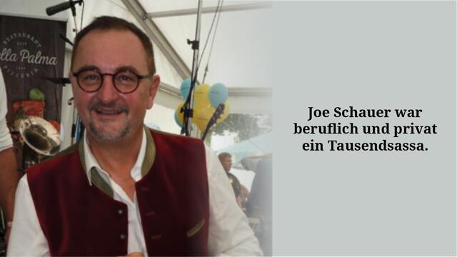 So werden wir Joe Schauer in bester Erinnerung behalten. | Foto: Josef Wind