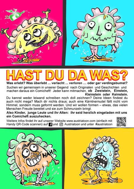 Vorderseite des Flyers: “Hast du da was?” Was erlebt? Überlebt, verlacht, verloren oder gar verdingsbumst? Suchen Zeichner und Erzähler für ein Kärnter Comicheft – jeder kann mitmachen!