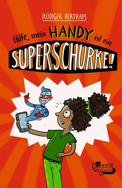Rüdiger Bertram: Hilfe, mein Handy ist ein Superschurke!  | Foto: rotfuchs