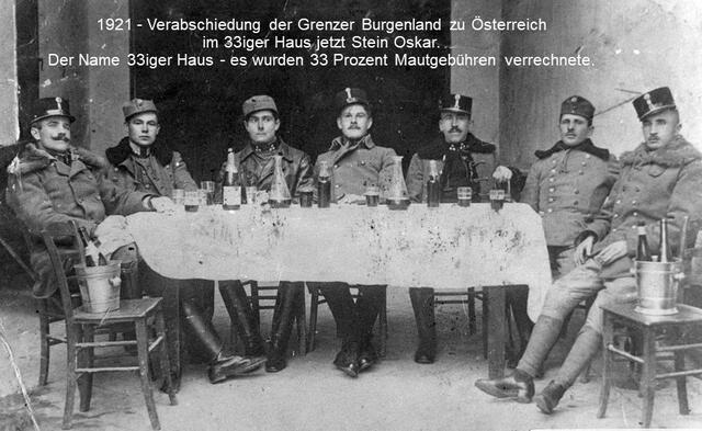 Verabschiedung der Grenzer Burgenland zu Österreich im 33iger Haus jetzt Stein Oskar. Der Name 33iger Haus – es wurden 33 Prozent Mautgebühren verrechnet.