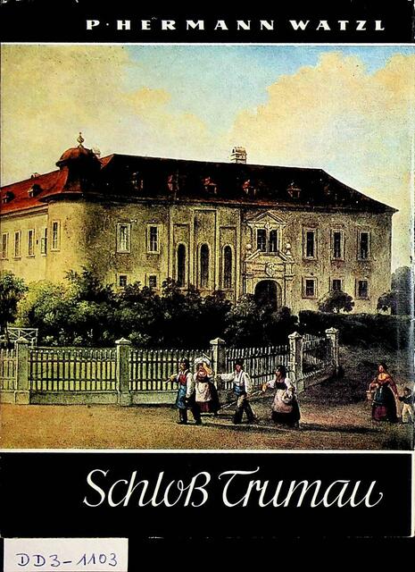 Archiv Damals & Heute Teil 2 TRUMAU SCHLOSS IMPRESSIONEN 1138