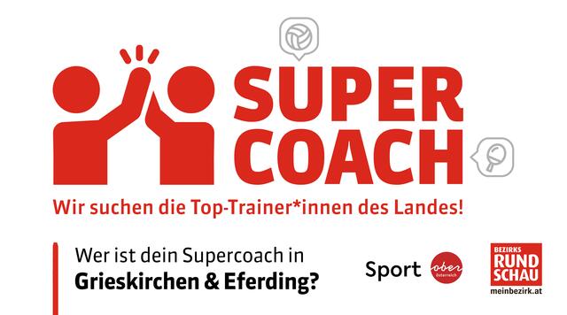 Wer ist dein Supercoach in der Region Grieskirchen &amp; Eferding? | Foto: BezirksRundschau