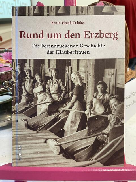 "Rund um den Erzberg. Die beeindruckende Geschichte der Klauberfrauen" von Karin Hojak-Talaber ist im Sutton Verlag erschienen. | Foto: Konrad
