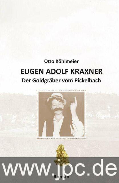 Otto Köhlmeier: Eugen Adolf Kraxner. Der Goldgräber vom Pickelbach.
Taschenbuch. 432 Seiten.
Verlag: MyMorawa.
ISBN: 978-3-99125-980-0.
15,95 Euro.