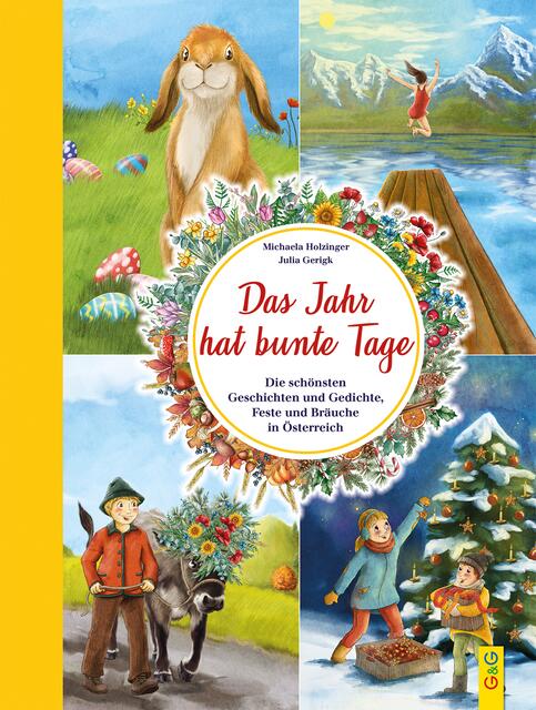 Das Jahr hat bunte Tage – Die schönsten Geschichten und Gedichte, Feste und Bräuche in Österreich