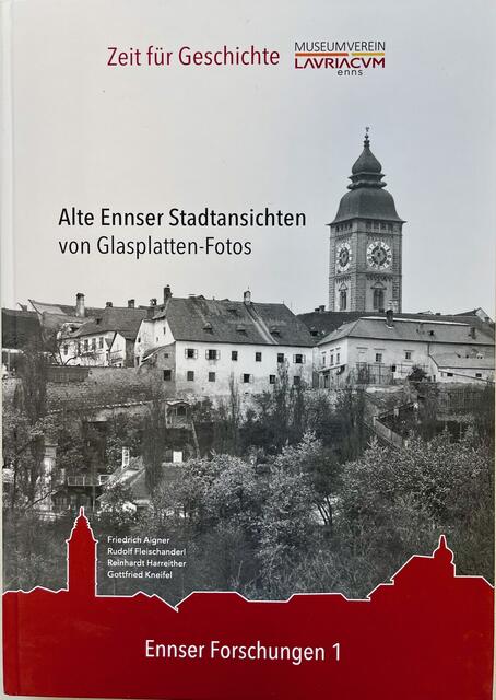 Alte Ennser Stadtansichten von Glasplatten-Fotos
Ennser Forschungen Band 1 | Foto: Museumverein Lauriacum