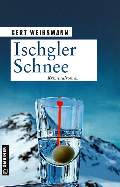 Cover: Ischgler Schnee, Kriminalroman von Gert Weihsmann | Foto: Gmeiner Verlag GMBH