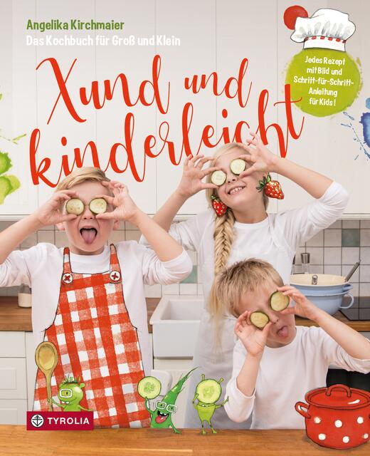 Angelika Kirchmaier erklärt, wie kochen "Xund und kinderleicht" geht. Tyrolia Verlag 2020, Hardcover, 160 Seiten, 19,95 Euro.  | Foto: Tyrolia Verlag